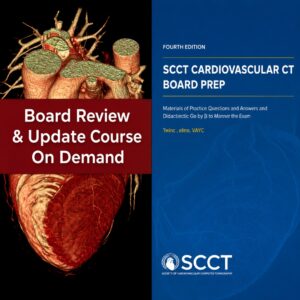 Society of Cardiovascular Computed Tomography Board Review and Update of Cardiovascular CT Course 2025
