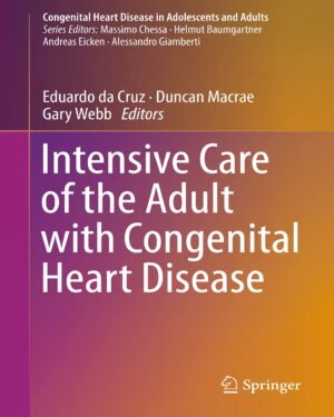 Intensive Care Of The Adult With Congenital Heart Disease (congenital Heart Disease In Adolescents And Adults)
